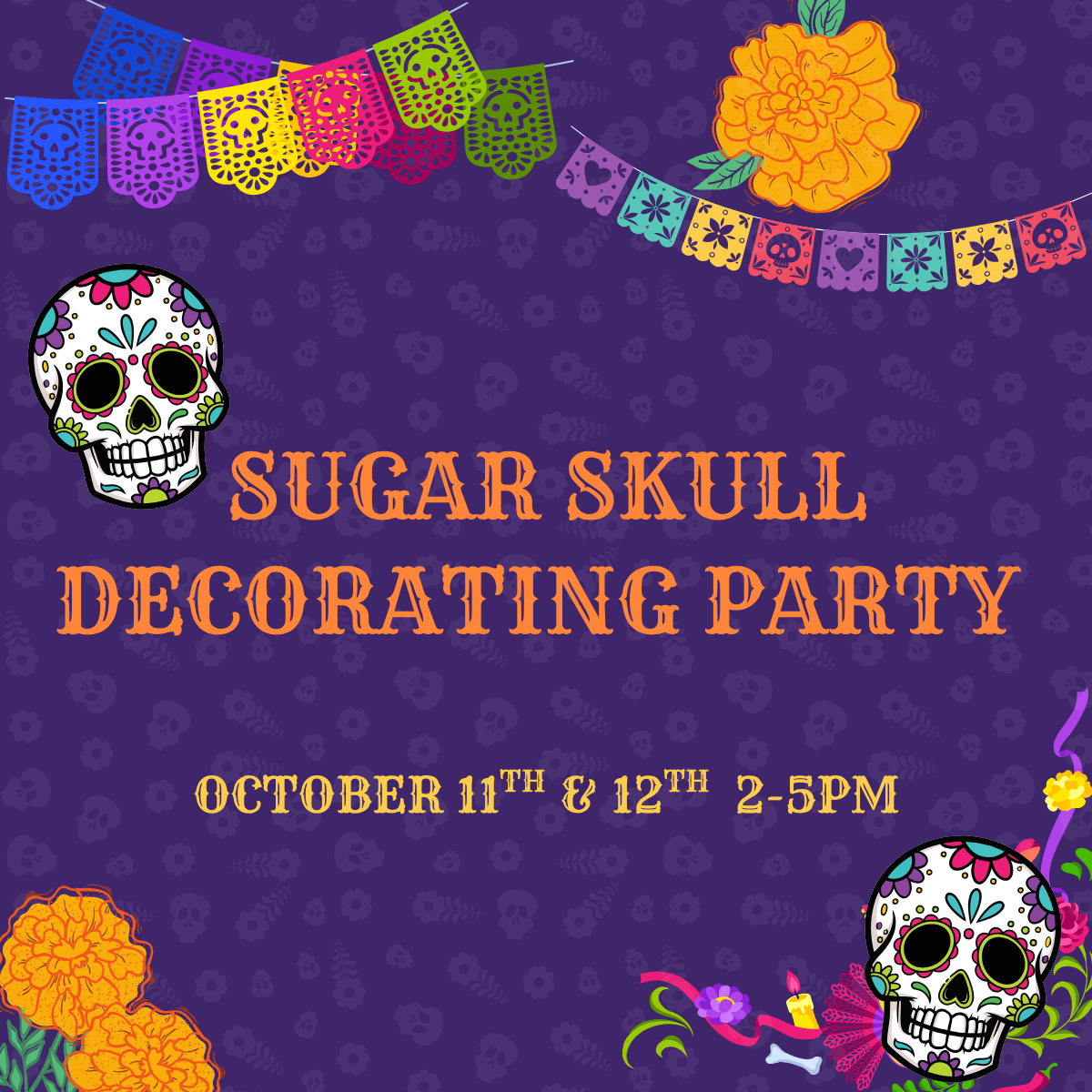 Sugar Skull Decorating Party - Sunday Oct. 12th