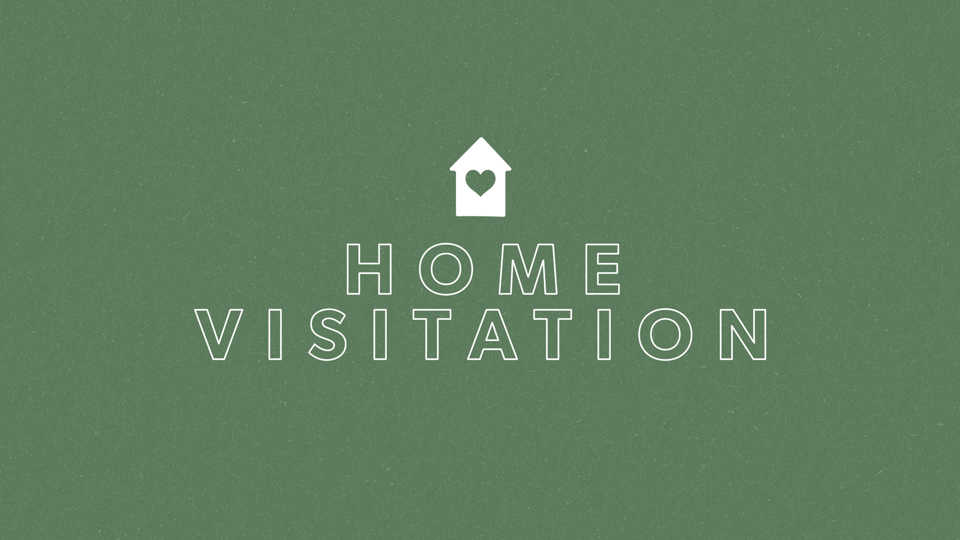 Green background with a house and text saying Home Visitation