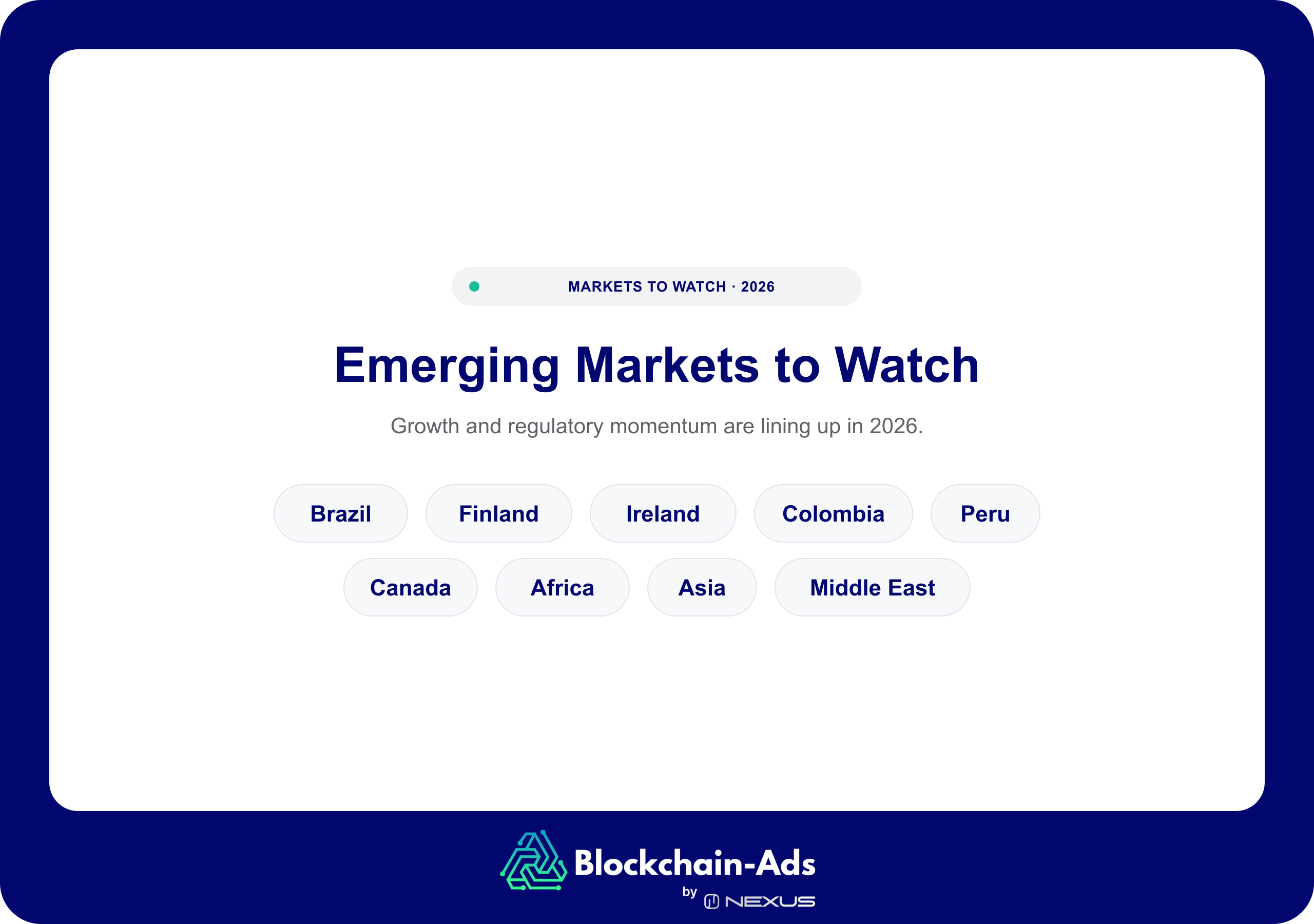 Emerging Markets to Watch — growth and regulatory momentum are lining up in 2026, across Brazil, Finland, Ireland, Colombia, Peru, Canada, Africa, Asia and the Middle East.