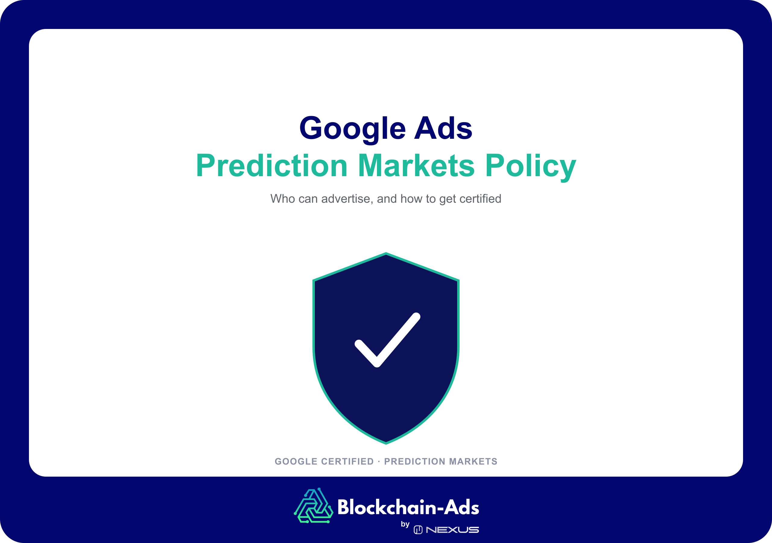 Google Ads Prediction Markets Policy: who can advertise, and how to get certified. A shield badge with a checkmark represents Google's certification r