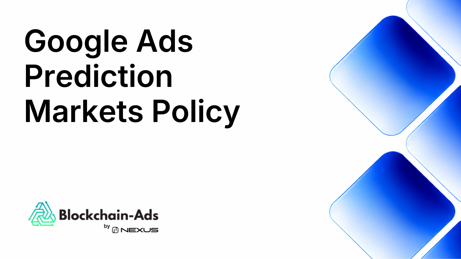 Google Ads Prediction Markets Policy: who can advertise, and how to get certified