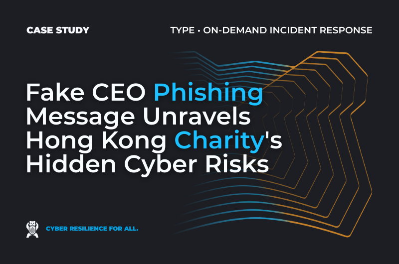 Case study banner: Fake CEO Phishing Message Unravels Hong Kong Charity's Hidden Cyber Risks. Type: Blackpanda IR-1 Activation.
