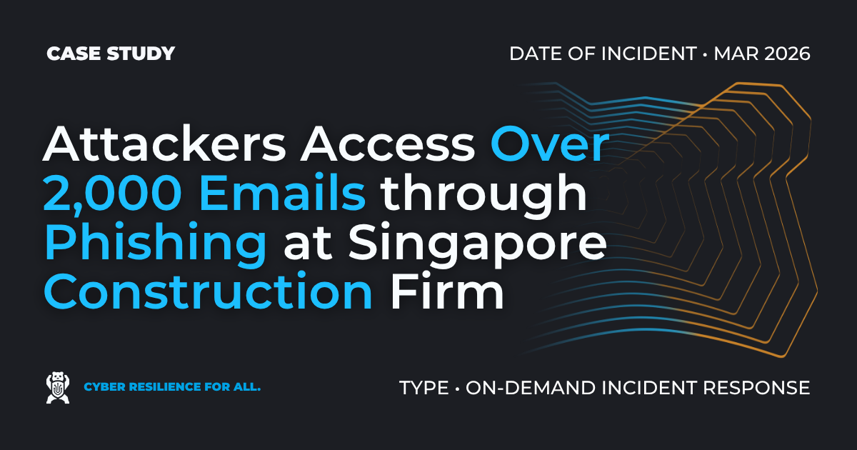 Case study banner: Attackers Access Over 2,000 Emails through Phishing at Singapore Construction Firm. Type: On-Demand Incident Response.