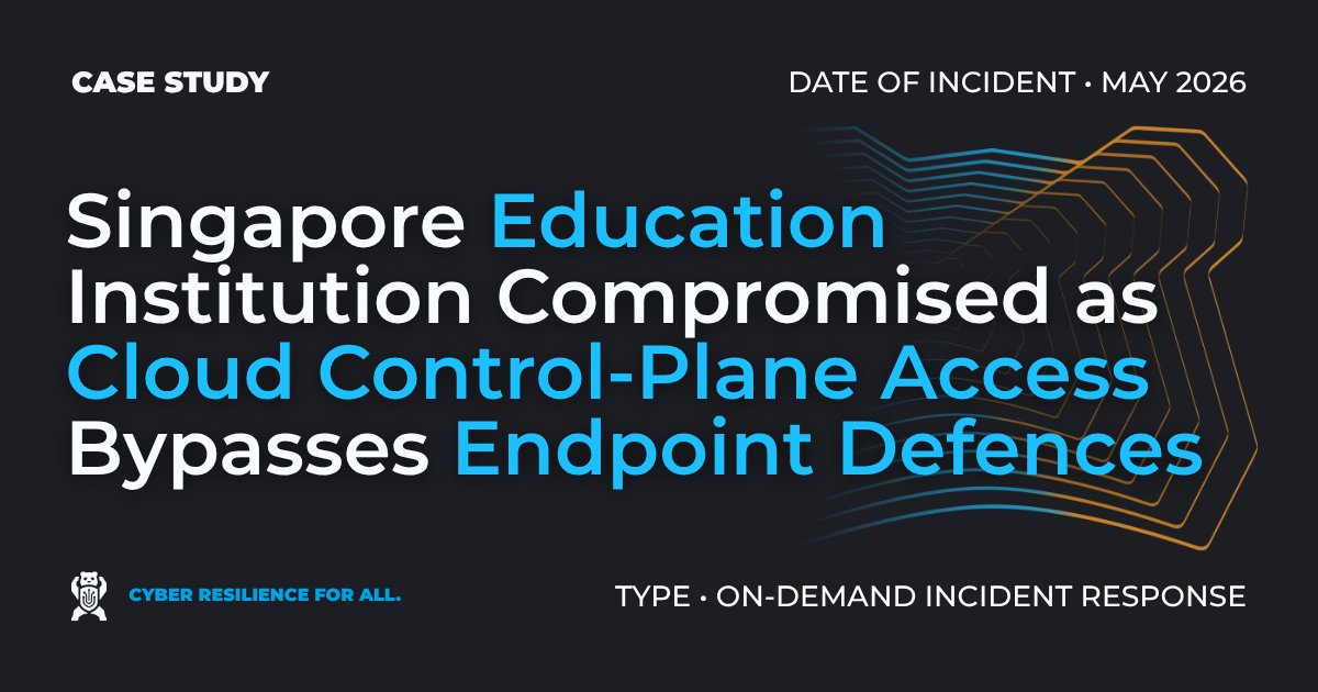 Case study banner: Singapore Education Institution Compromised as Cloud Control-Plane Access Bypasses Endpoint Defences. Type: On-Demand Incident Response.