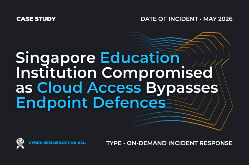 Case study banner: Singapore Education Institution Compromised as Cloud Control-Plane Access Bypasses Endpoint Defences. Type: On-Demand Incident Response.