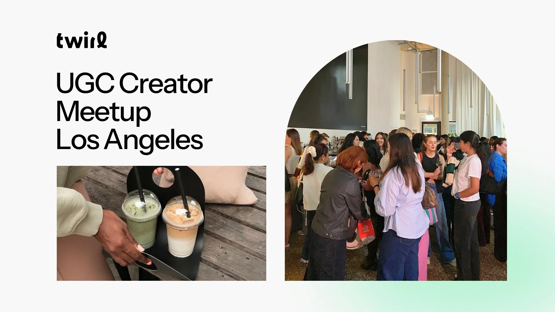 IRL Event! Grab an iced matcha ☕️ on Twirl and join us for a casual, open networking event in LA, bringing together UGC creators, brands, and agencies!