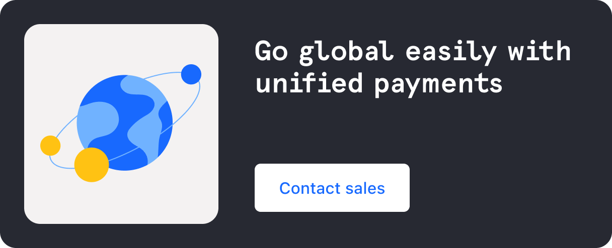 Go global easily with unified payments. Button reads Contact sales