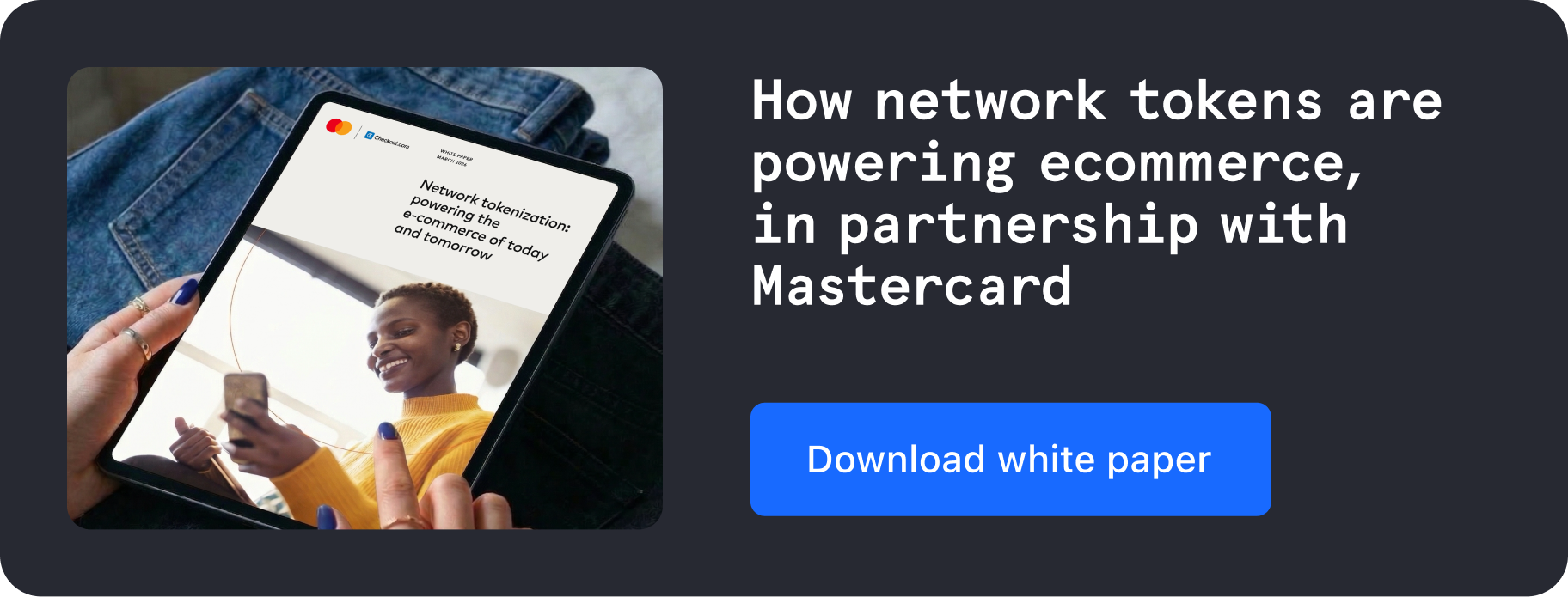 How network tokens are powering ecommerce, in partnership with Mastercard