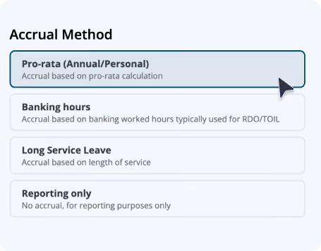 List titled 'Accrual Method' showing four options: Pro-rata (Annual/Personal) with accrual based on pro-rata calculation highlighted; Banking hours with accrual based on banking worked hours typically used for RDO/TOIL; Long Service Leave with accrual based on length of service; and Reporting only with no accrual, for reporting purposes only.