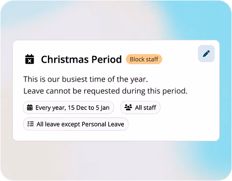 Notification card titled 'Christmas Period' with a block staff label, stating it is the busiest time of the year and leave cannot be requested during this period, applicable every year from 15 Dec to 5 Jan for all staff, blocking all leave except personal leave.