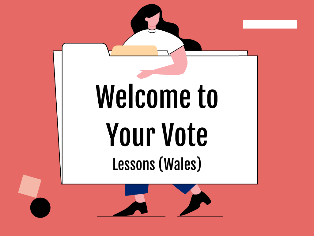 Welcome to Your Vote | Lessons (Wales)