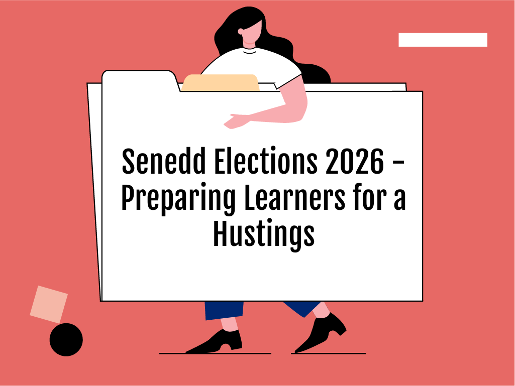 Senedd Elections 2026 - Preparing Learners for a Hustings