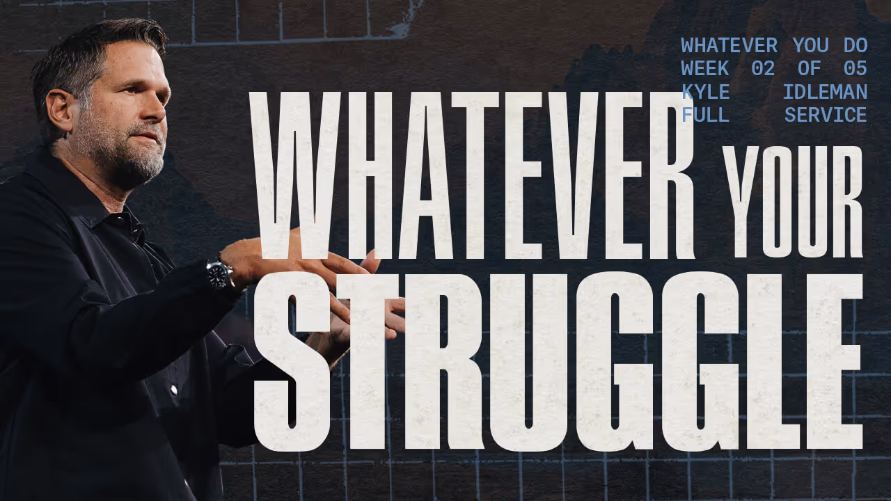 Whatever Your Struggle