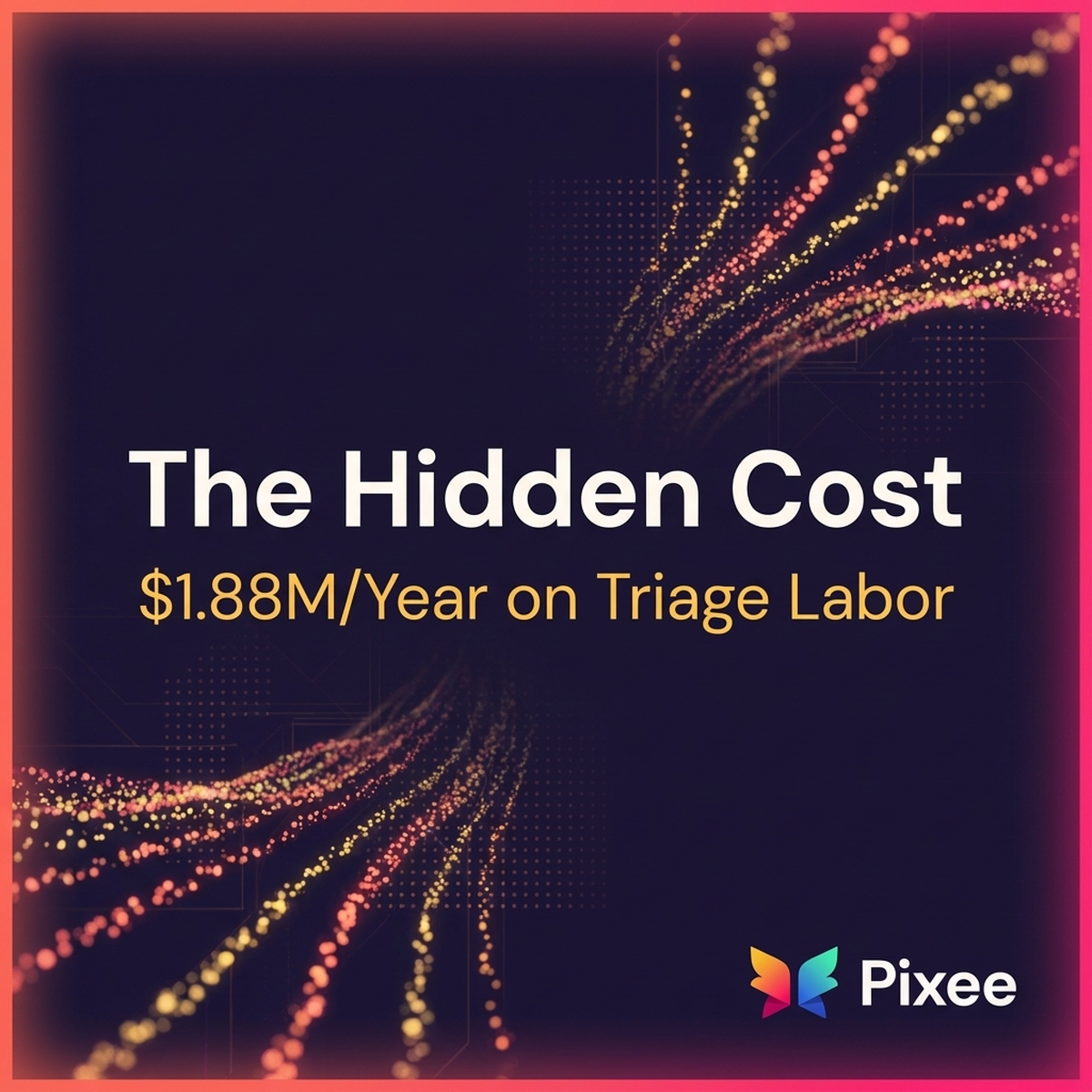 $1.88M/Year on Triage Labor: The Hidden Cost Your AppSec Team Won't Tell You