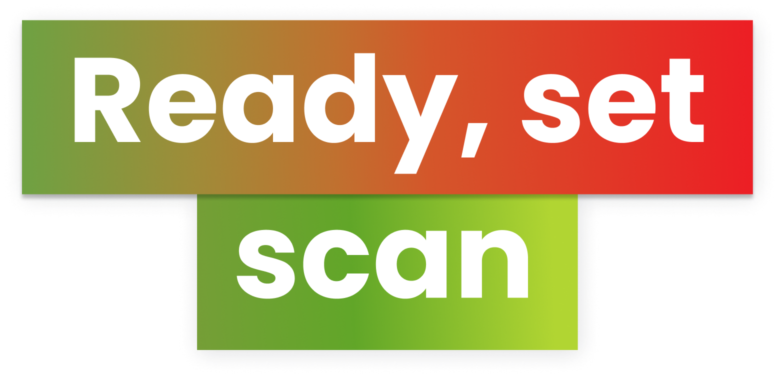 Ready, set, scan