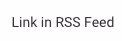 Field lable - Link in RSS Feed