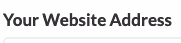 Field lable: Your Website Address