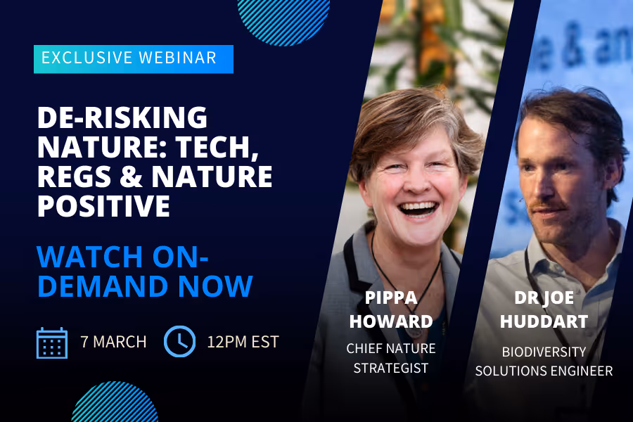 De-risking Nature: Tech, Regs & Nature Positive