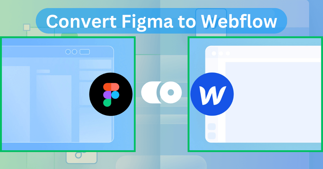 How to Convert Figma to Webflow? Step By Step Guide