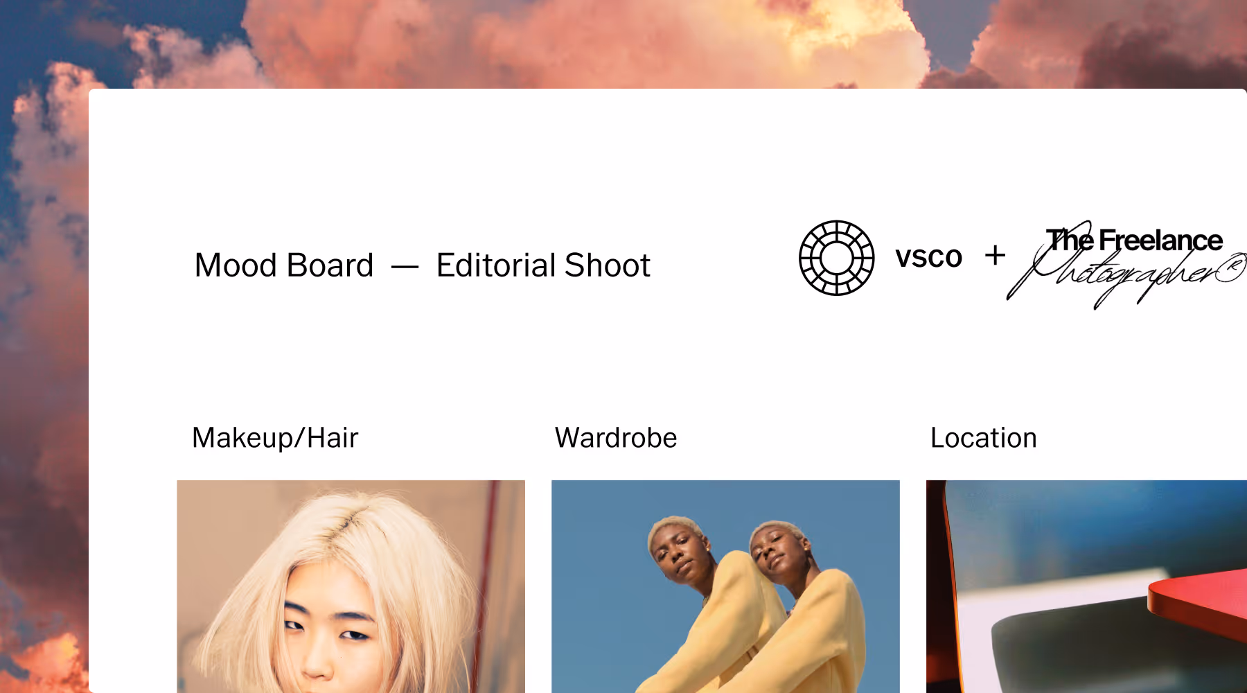 Mood board template for editorial shoot by VSCO and The Freelance Photographer featuring makeup/hair, wardrobe, and location images.
