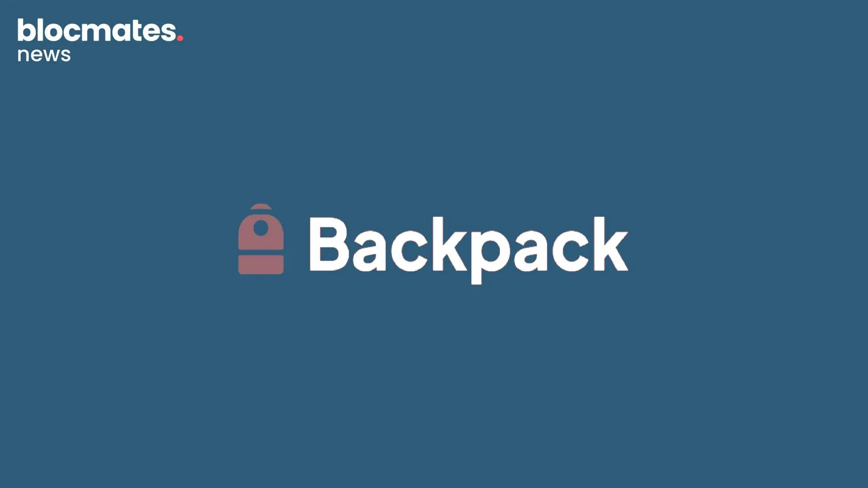 Backpack's new EU arm is expected to go live in Q1 2025 