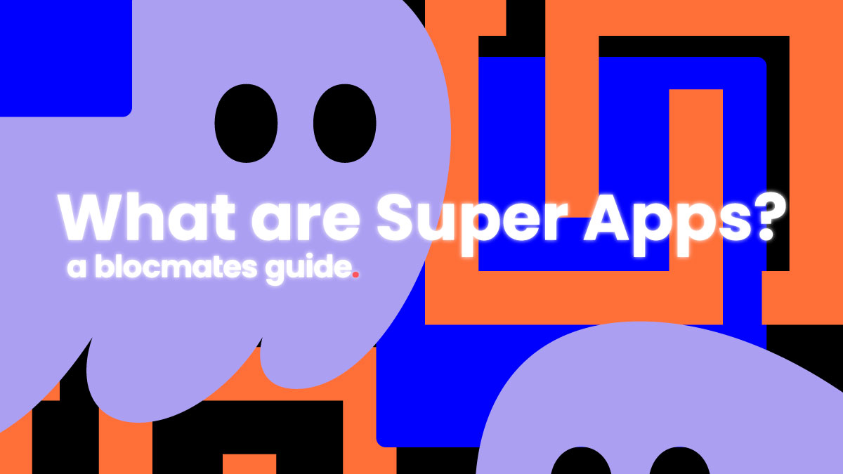 What Are Super Apps? A blocmates Guide