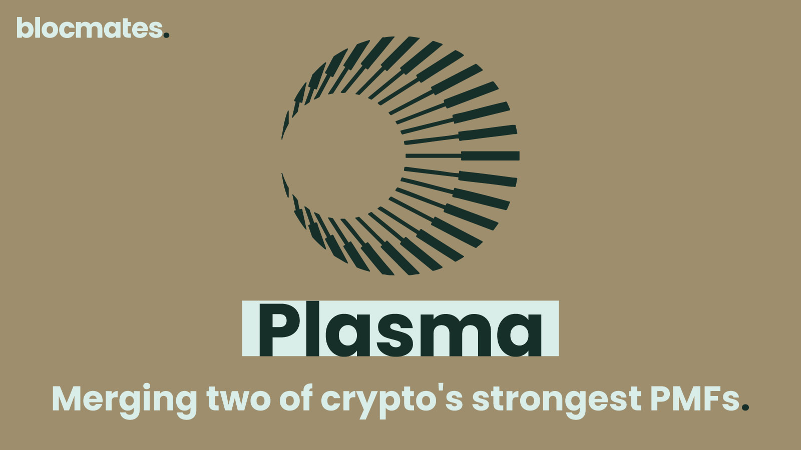 Plasma: Merging Two of Crypto's Strongest PMFs