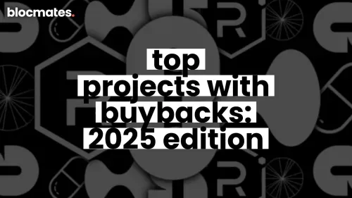 Top Projects With Buybacks: 2025 Edition