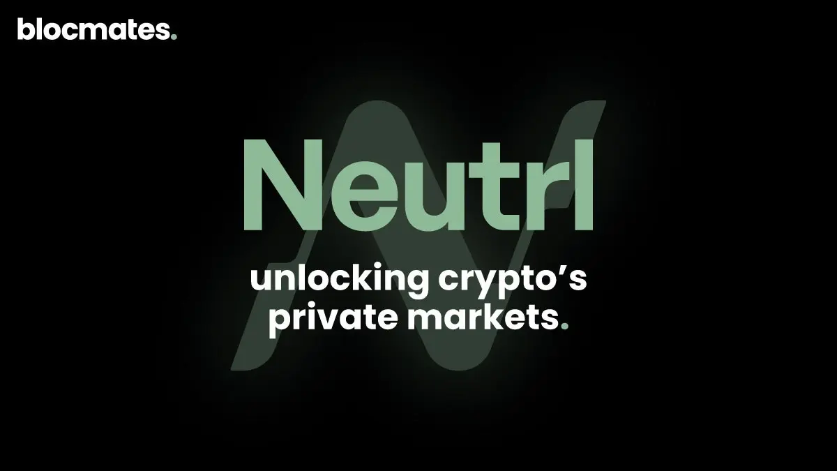 Neutrl: Unlocking Crypto’s Private Markets