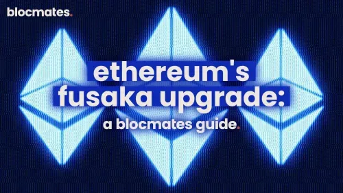 Ethereum’s Fusaka Upgrade: Everything You Need to Know