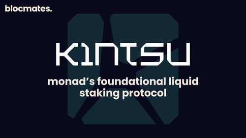 Kintsu: Monad’s Foundational Liquid Staking Protocol 