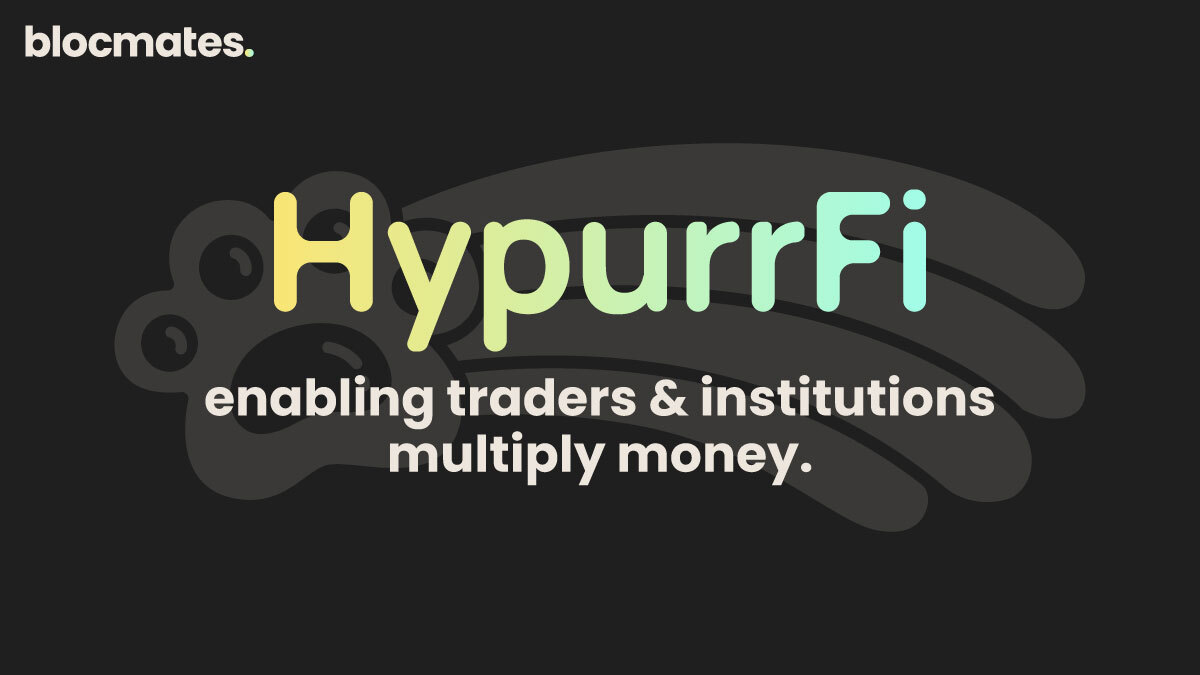 HypurrFi: Enabling Traders and Institutions Multiply Money