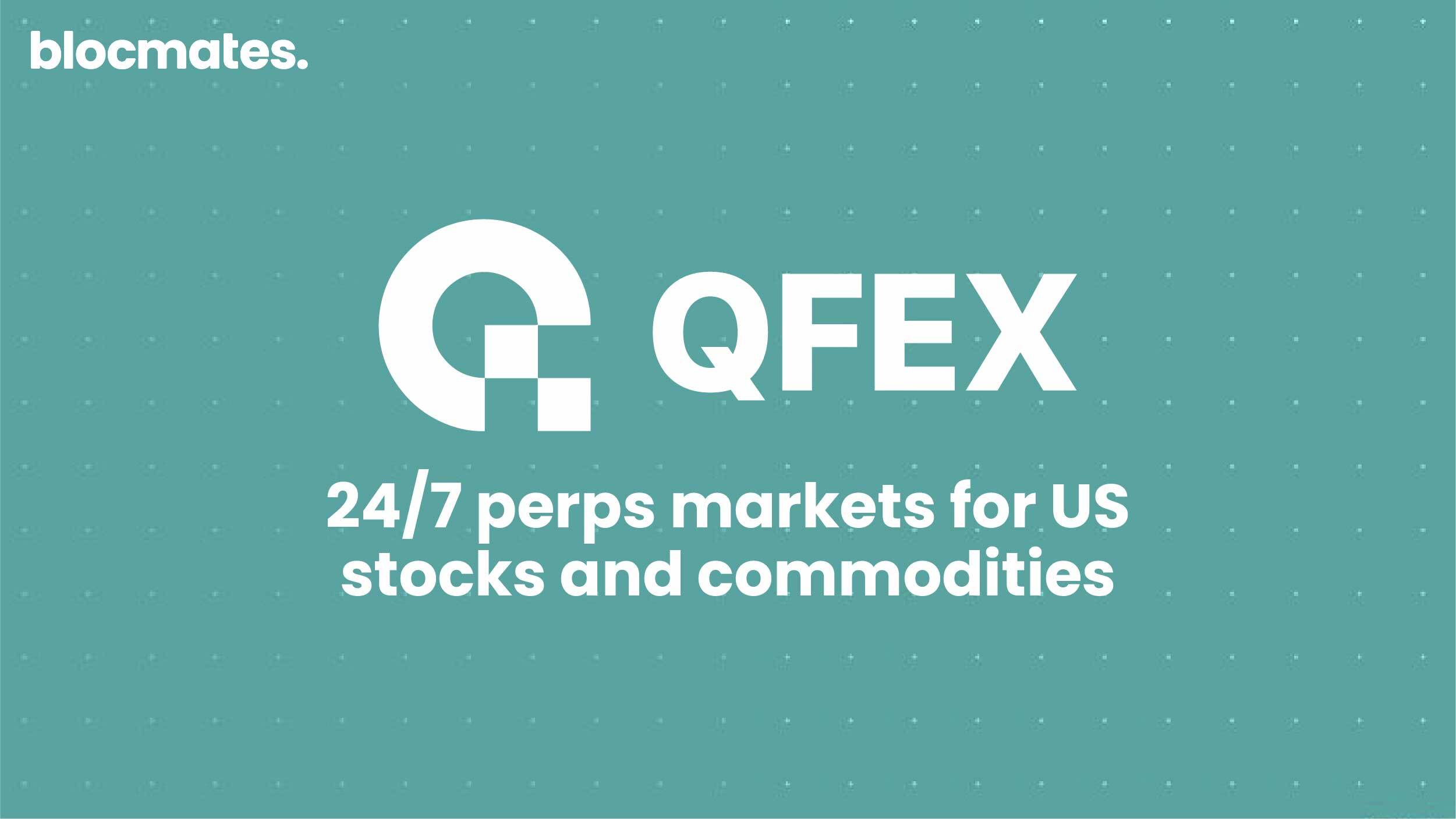 QFEX: 24/7 Perps Markets for US Stocks and Commodities 