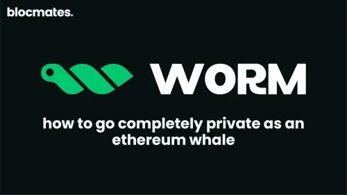 WORM: How To Go Private as an ETH Whale Before It's Too Late
