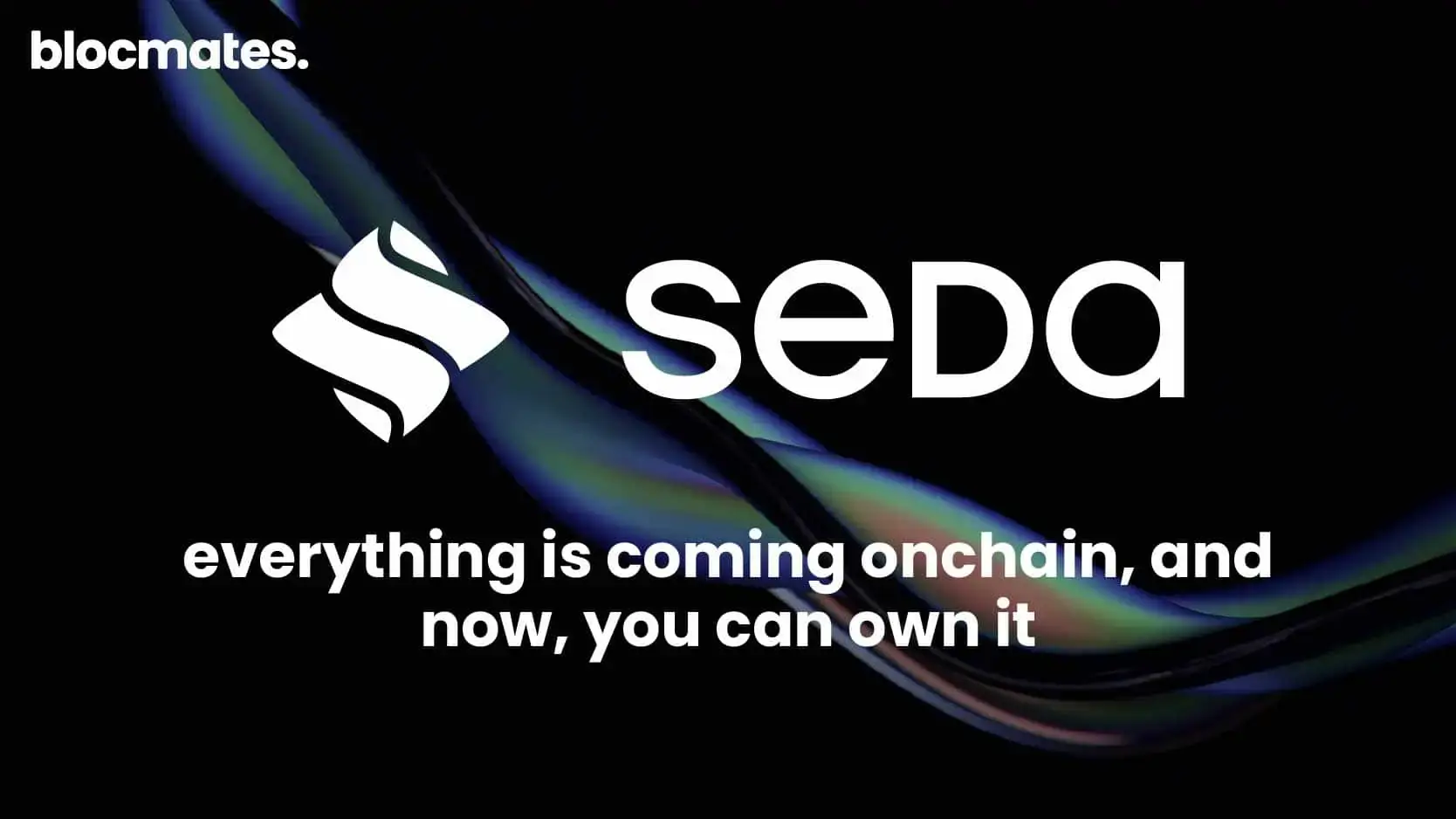 SEDA: Everything Is Coming Onchain, and Now, You Can Own It 