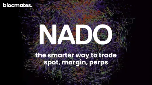 Nado: The Smarter Way to Trade Spot, Margin, Perps