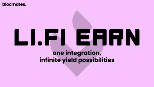 LI.FI Earn: One Integration, Infinite Yield Possibilities
