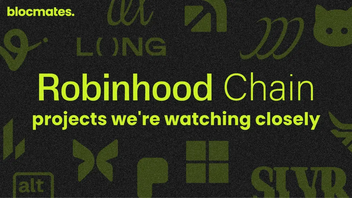Robinhood Chain Projects We’re Watching Closely
