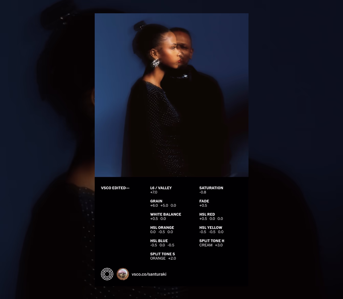 Photo editing recipe by Abdullahi Santuraki:VSCO Preset L6 / Valley +7.0Grain +6.0, +5.0, 0.0White balance +0.5, 0.0HSL Orange 0.0, -0.5, 0.0HSL Blue -0.5, 0.0, -0.5Split Tone S Orange +2.0Saturation -0.8Fade +0.5HSL Red +0.5, 0.0, 0.0HSL Yellow -0.5, +0.5, 0.0Split Tone H Cream +3.0