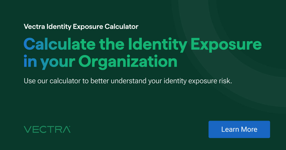 Identity Exposure Calculator - Estimate Your Risk - Vectra AI