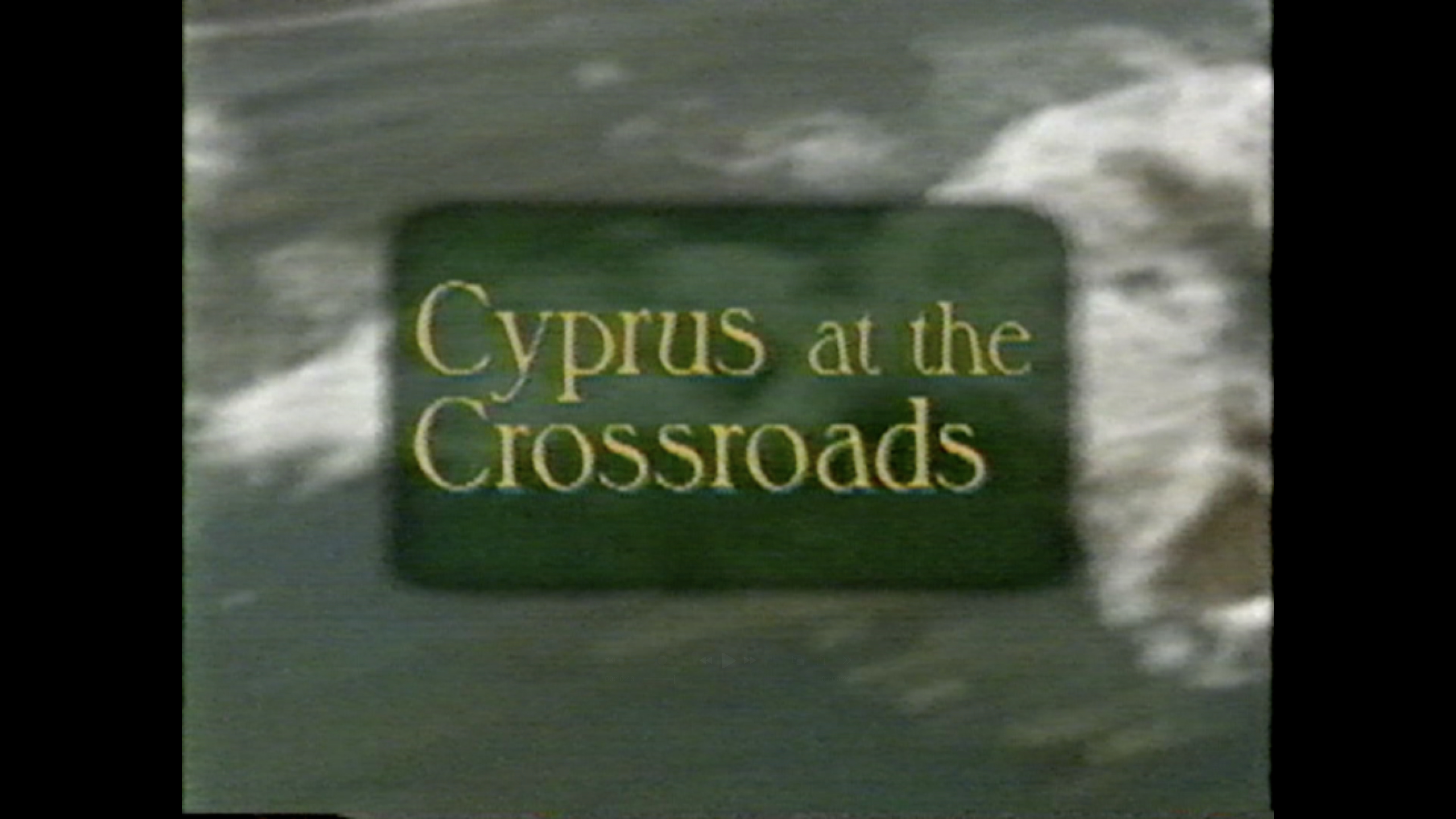 Title card for Nick's television documentary, Cyprus at the Crossroads (1998)