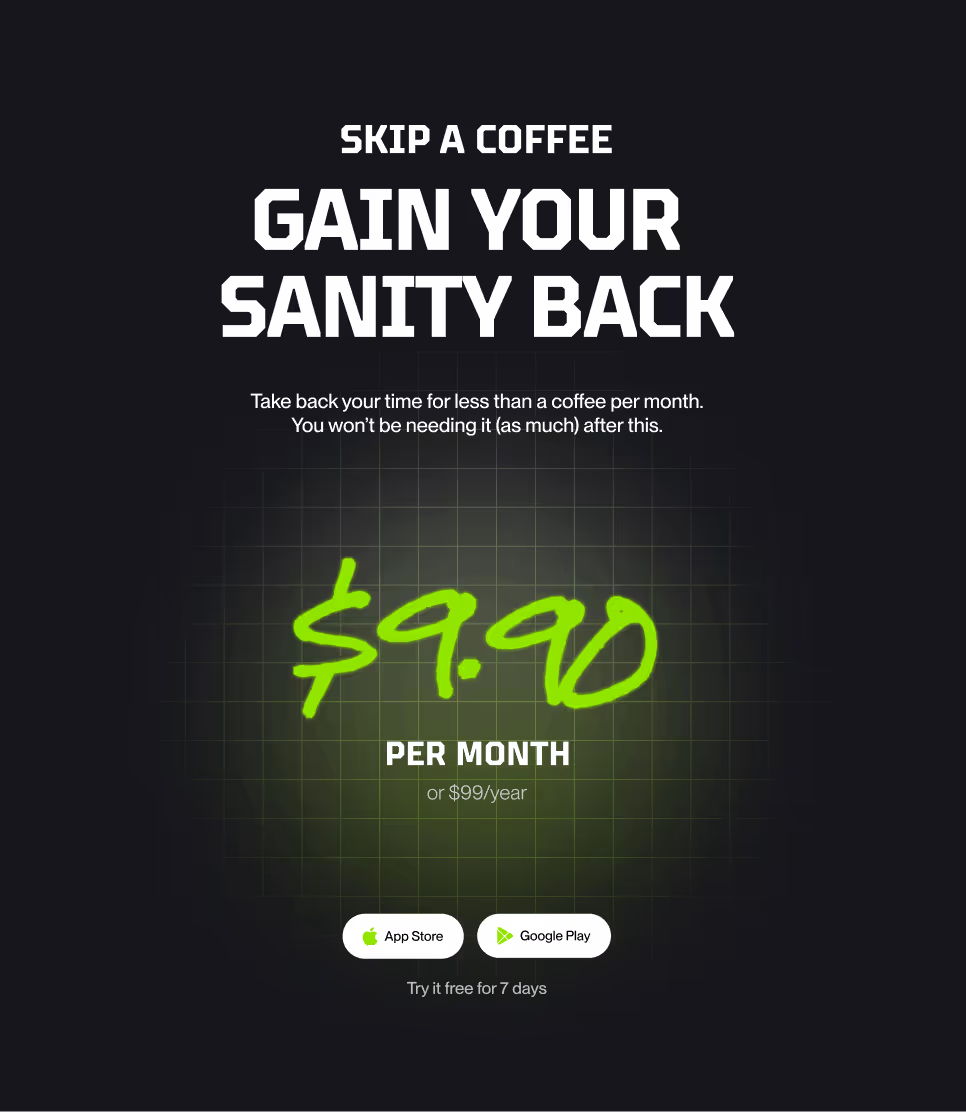 Advertisement showing subscription pricing at $9.90 per month or $99 per year with a tagline 'Skip a coffee, gain your sanity back' and icons for App Store and Google Play.