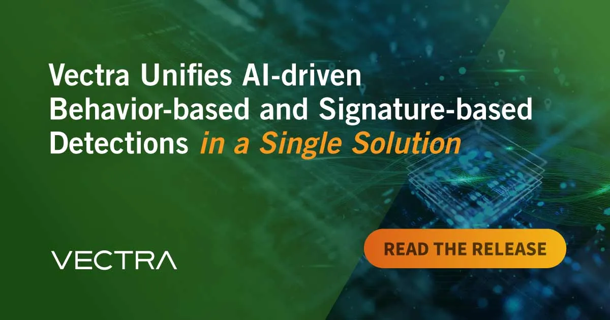 Vectra Unifies AI-driven Behavior-based Detection and Signature-based ...