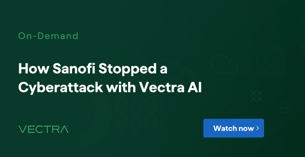 Sanofi: How NDR Stopped a Social Engineering Attack — Vectra AI event banner