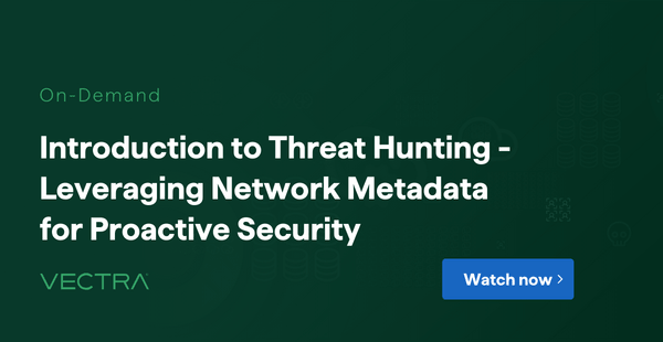 Threat Hunting Webinar: Introduction to network-based detection — Vectra AI event banner