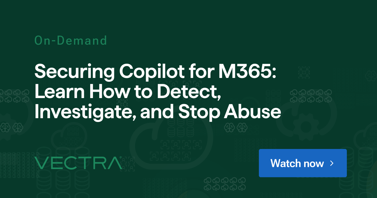 How attackers abuse Copilot for M365 and how to stop them — Vectra AI event banner