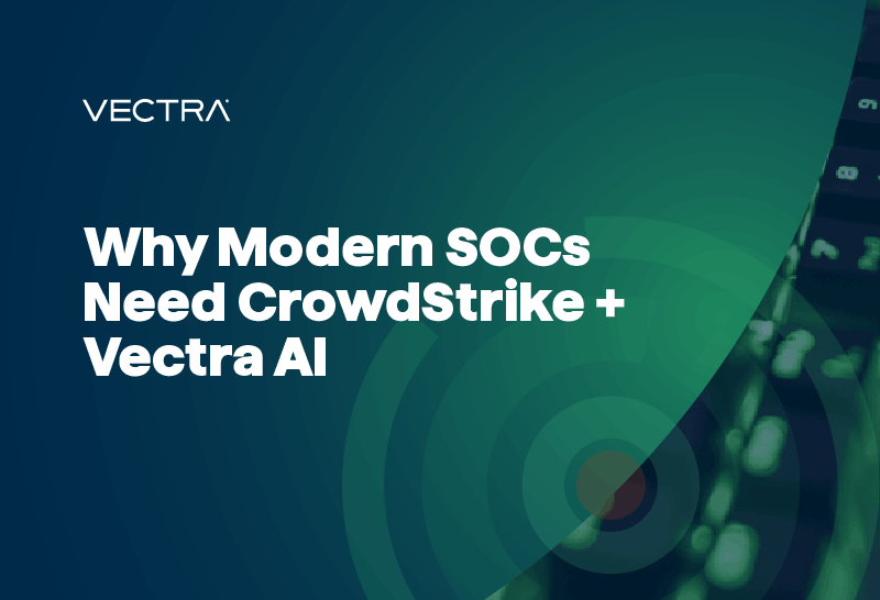 Why modern SOCs need CrowdStrike + Vectra AI