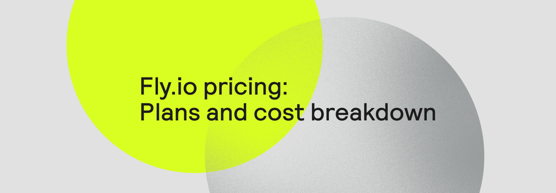 Orb | Fly.io pricing: Features explained and how they built it