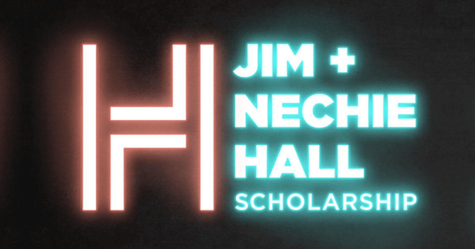 Jim & Nechie Hall Scholarship Neon