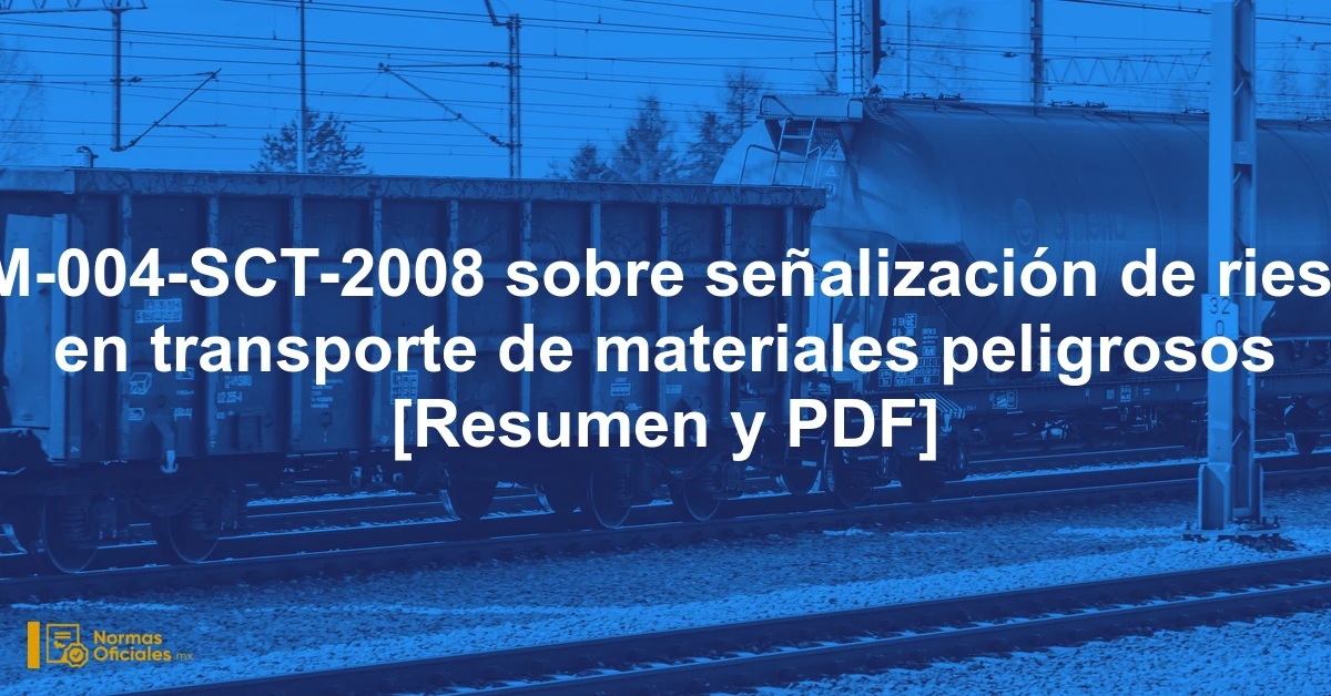NOM-004-SCT-2008 sobre señalización de riesgos en transporte de materiales peligrosos [Resumen y PDF]